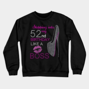 stepping into my 52nd birthday like a boss Crewneck Sweatshirt